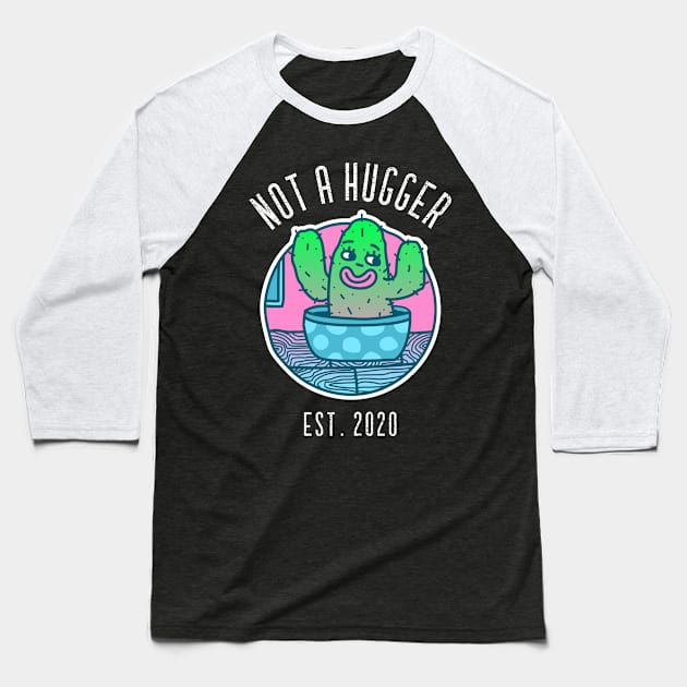 Vintage Not A Hugger Est. 2020 Cactus Baseball T-Shirt by Etopix